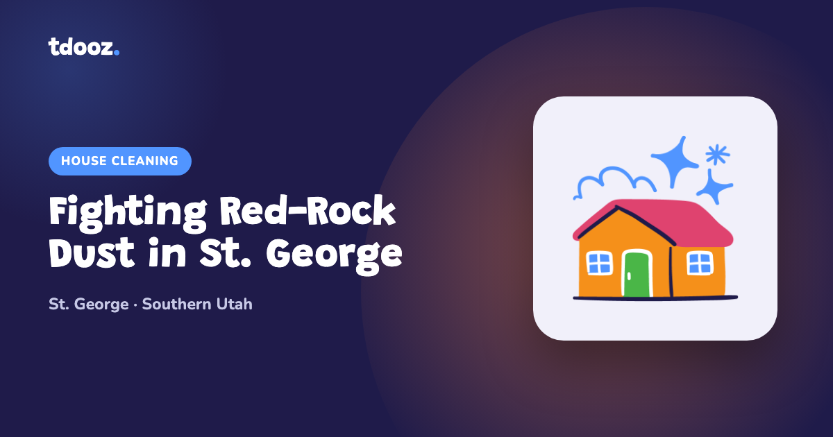 Illustration of a house with the title Fighting Red-Rock Dust in St. George