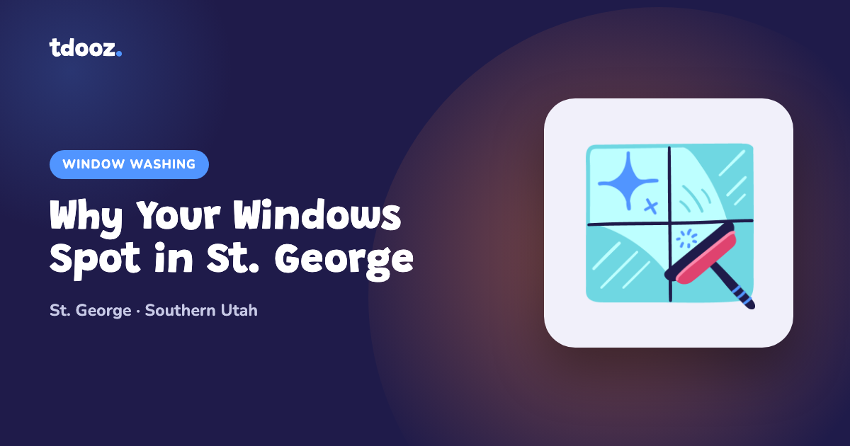 Illustration of a squeegee on glass with the title Why Your Windows Spot in St. George